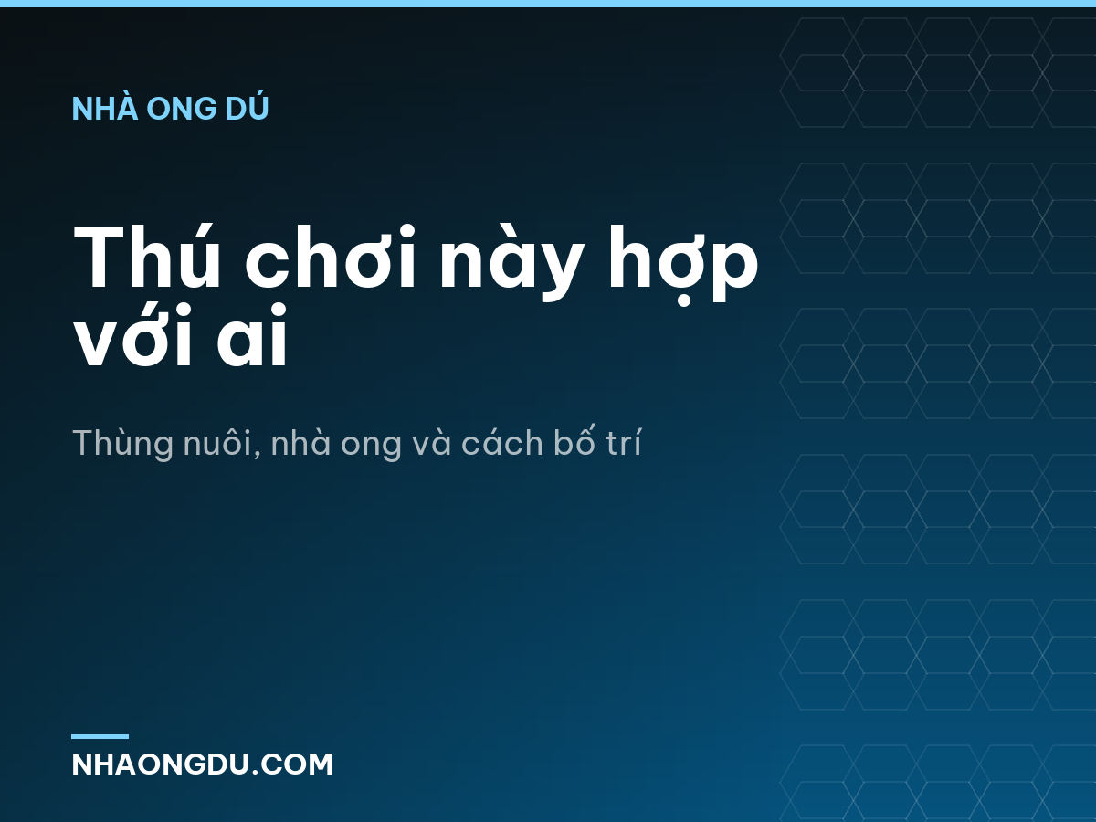 Thú chơi này hợp với ai