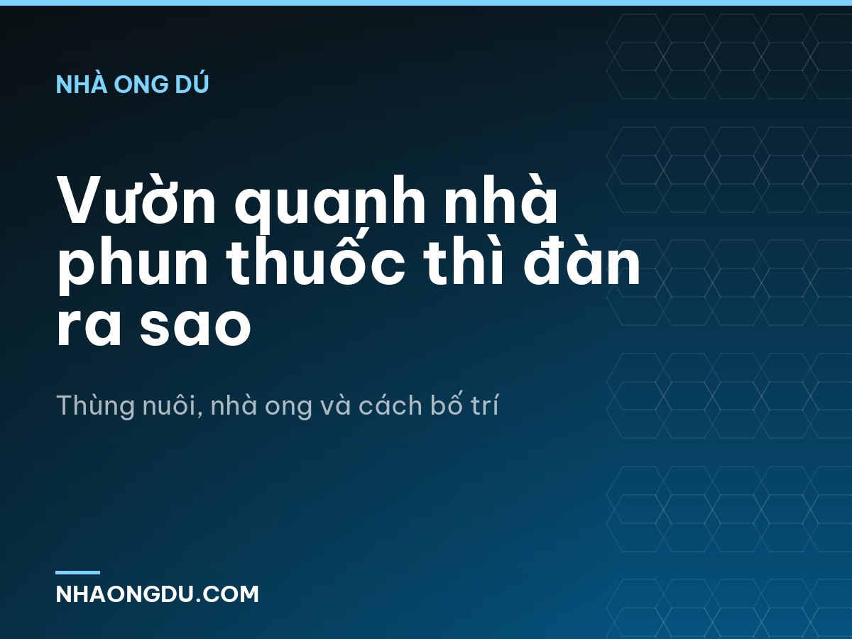 Vườn quanh nhà phun thuốc thì đàn ra sao