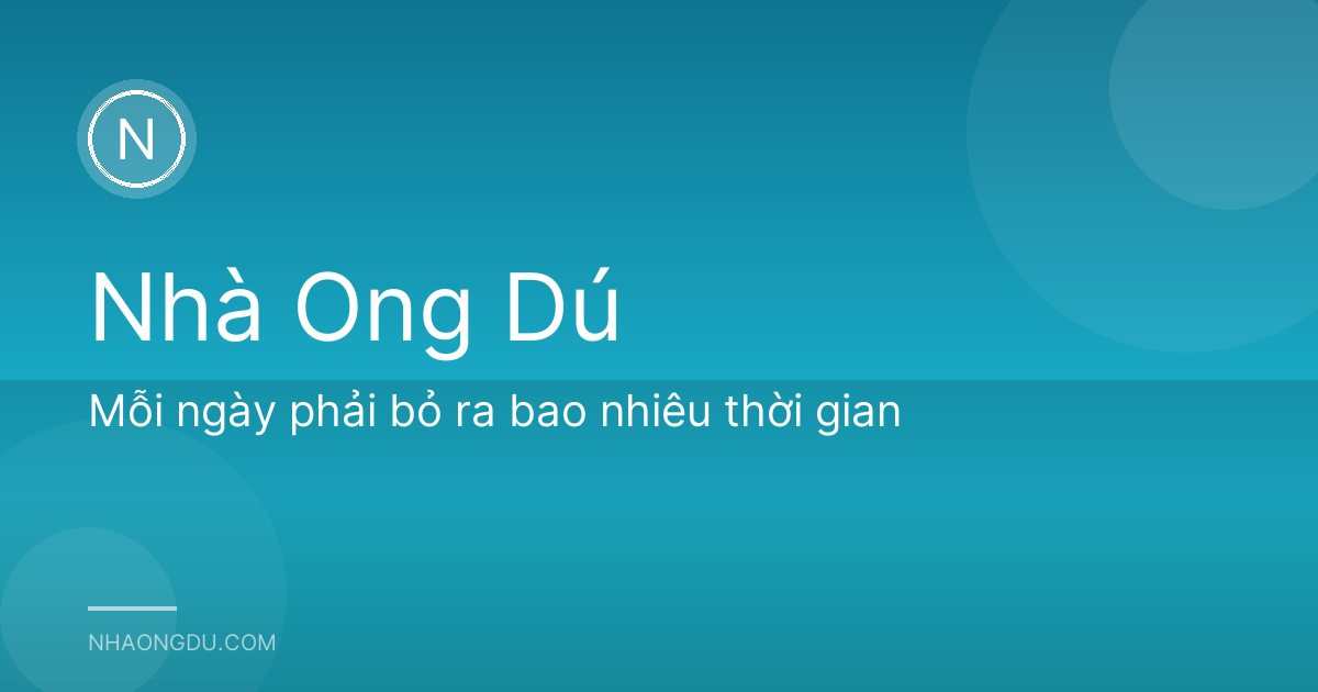Mỗi ngày phải bỏ ra bao nhiêu thời gian