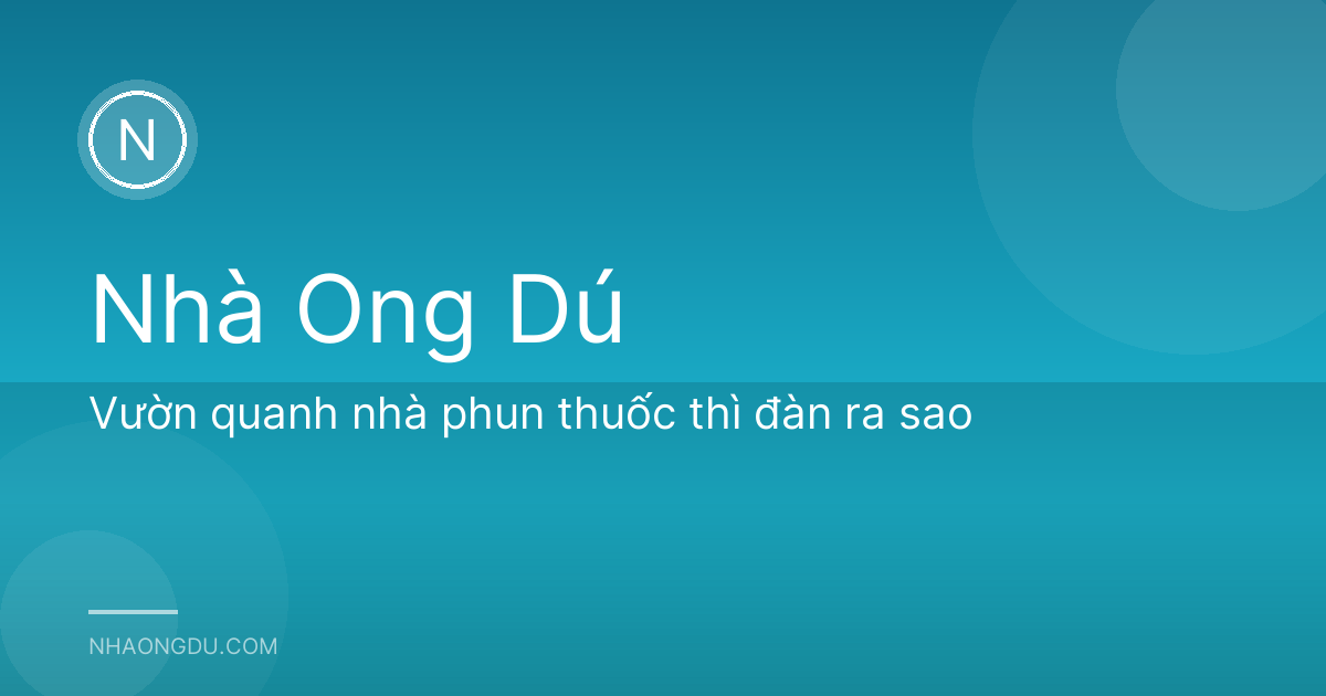 Vườn quanh nhà phun thuốc thì đàn ra sao